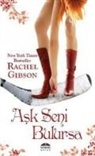 Rachel Gibson - Ask Seni Bulursa