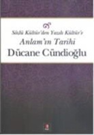 DÃ¼cane CÃ¼ndioglu, Dücane Cündioglu - Sözlü Kültürden Yazili Kültüre Anlamin Tarihi