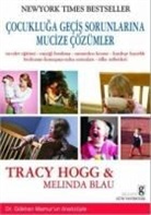 Melinda Blau, Tracy Hogg - Cocukluga Gecis Sorunlarina Mucize Cözümler