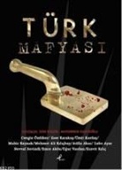 Mehmet Ali Kilicbay, Eser Karakas, ¿it Kardas, Ã¿mit Kardas, Ümit Kardas, Mahir Kaynak... - Türk Mafyasi
