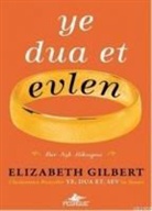 Elizabeth Gilbert - Ye, Dua Et, Evlen