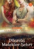 Cassandra Clare - Düsmüs Melekler Sehri