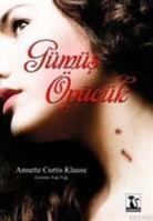 Annette Curtis Klause - Gümüs Öpücük