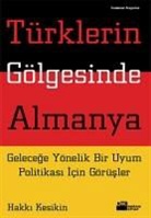 Hakki Keskin - Türklerin Gölgesinde Almanya