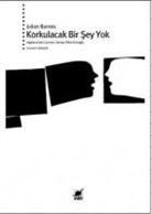 Julian Barnes - Korkulacak Bir Sey Yok