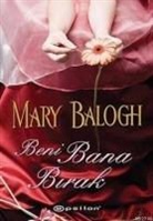 Mary Balogh - Beni Bana Birak