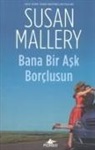 Susan Mallery - Bana Bir Ask Borclusun