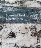 Gabriele Middelmann - Spuren, Strukturen, Oberflächen