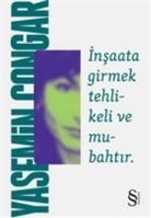 Yasemin congar - Insaata Girmek Tehlikeli ve Mubahtir