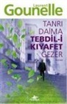 Laurent Gounelle - Tanri Daima Tedbil-i Kiyafet Gezer