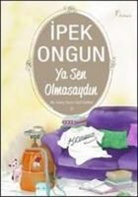 Ipek Ongun - Ya Sen Olmasaydin