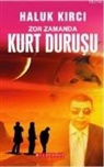Haluk Kirci - Zor Zamanda Kurt Durusu