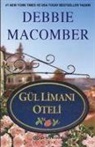 Debbie Macomber - Gül Limani Oteli