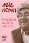 Aziz Nesin - Sosyalizm Geliyor Savulun