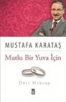 Mustafa Karatas - Mutlu Bir Yuva Icin Dört Mektup