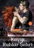 Cassandra Clare - Kayip Ruhlar Sehri