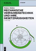 Walter Müller - Mechanische Grundoperationen und ihre Gesetzmäßigkeiten