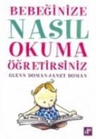 Glenn Doman, Janet Doman - Bebeginize Nasil Okuma Ögretirsiniz