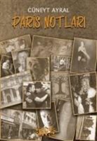 Cüneyt Ayral - Paris Notlari
