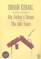 Orhan Kemal - My Fathers House - The Idle Years Ingilizce
