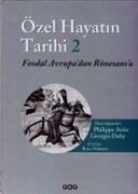 Philippe AriÃ¨s, Philippe Ariès, Georges Duby - Özel Hayatin Tarihi 2; Feodal Avrupadan Rönesansa