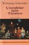 Wolfgang Schneider - Cocuklar Icin Tiyatro