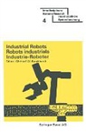 Christof W. Burckhardt, Professor Christof W. Burckhardt, Professor Dr Christof W Burckhardt, Professor Dr. Christof W. Burckhardt, Christof W. Burckhardt - Industrial Robots / Robots industriels / Industrie-Roboter