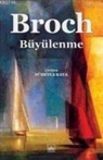 Hermann Broch - Büyülenme