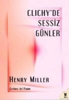Henry Miller - Clichyde Sessiz Günler