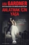 Lisa Gardner - Anlatmak Icin Yasa