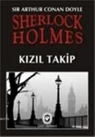 Arthur Conan Doyle - Sherlock Holmes Kizil Takip