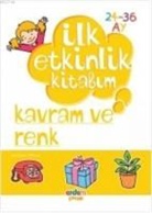 Elif Konar - Ilk Etkinlik Kitabim - Düsünme Becerileri Kavram ve Renk