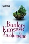 Saim Oral - Bunlari Kimseye Anlatmadim