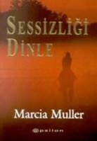 Marcia Muller - Sessizligi Dinle