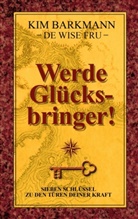 De Wise Fru Kim Barkmann, Kim Barkmann - Werde Gl&uuml;cksbringer!