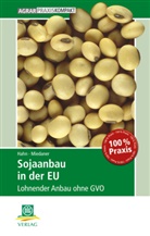 Volke Hahn, Volker Hahn, Thomas Miedaner - Sojaanbau in der EU
