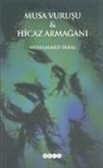 Muhammed Ikbal - Musa Vurusu ve Hicaz Armagani