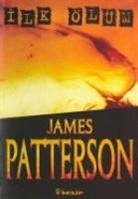 James Patterson - Ilk Ölüm