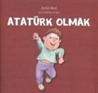 AytÃ¼l Akal, Aytül Akal, Aysin Delibas Eroglu - Atatürk Olmak