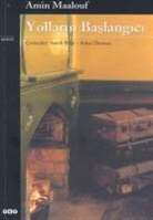 Amin Maalouf - Yollarin Baslangici
