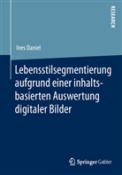 Ines Daniel - Lebensstilsegmentierung aufgrund einer inhaltsbasierten Auswertung digitaler Bilder