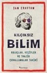 Ian Crofton - Kilciksiz Bilim