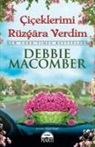 Debbie Macomber - Ciceklerimi Rüzgara Verdim