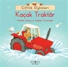 Heather Amery, Stephen Cartwright - Ciftlik Öyküleri - Kacak Traktör