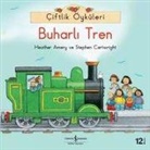 Heather Amery, Stephen Cartwright - Ciftlik Öyküleri - Buharli Tren