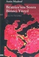 Amin Maalouf - Beatriceten Sonra Birinci Yüzyil