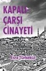 Esra T¿rkekul, Esra TÃ¼rkekul, Esra Türkekul - Kapalicarsi Cinayeti