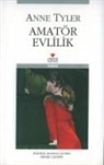 Anne Tyler - Amatör Evlilik