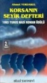 Ahmet Yurdakul - Korsanin Seyir Defteri