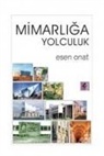 Esen Onat - Mimarliga Yolculuk